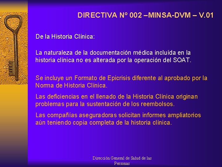 DIRECTIVA Nº 002 –MINSA-DVM – V. 01 De la Historia Clínica: La naturaleza de