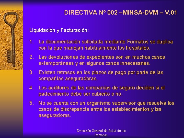 DIRECTIVA Nº 002 –MINSA-DVM – V. 01 Liquidación y Facturación: 1. La documentación solicitada