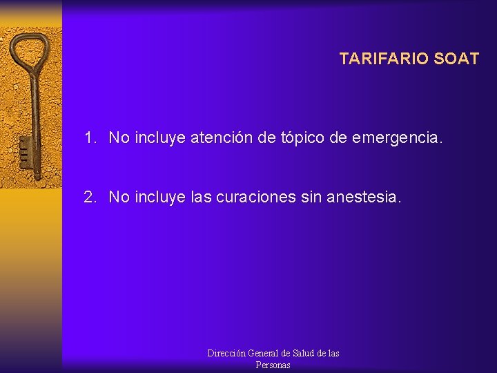 TARIFARIO SOAT 1. No incluye atención de tópico de emergencia. 2. No incluye las