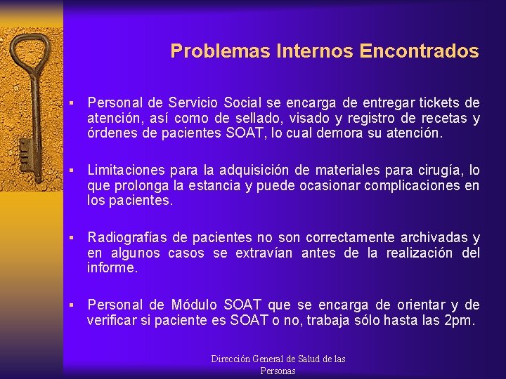 Problemas Internos Encontrados § Personal de Servicio Social se encarga de entregar tickets de