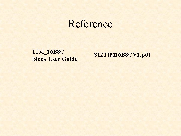 Reference TIM_16 B 8 C Block User Guide S 12 TIM 16 B 8