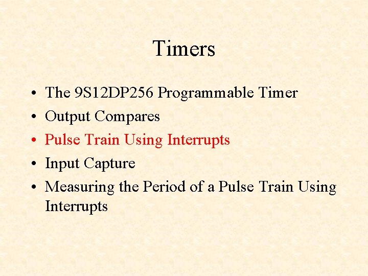 Timers • • • The 9 S 12 DP 256 Programmable Timer Output Compares