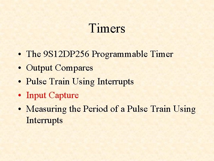 Timers • • • The 9 S 12 DP 256 Programmable Timer Output Compares