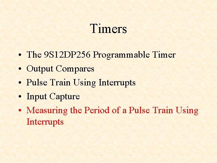 Timers • • • The 9 S 12 DP 256 Programmable Timer Output Compares