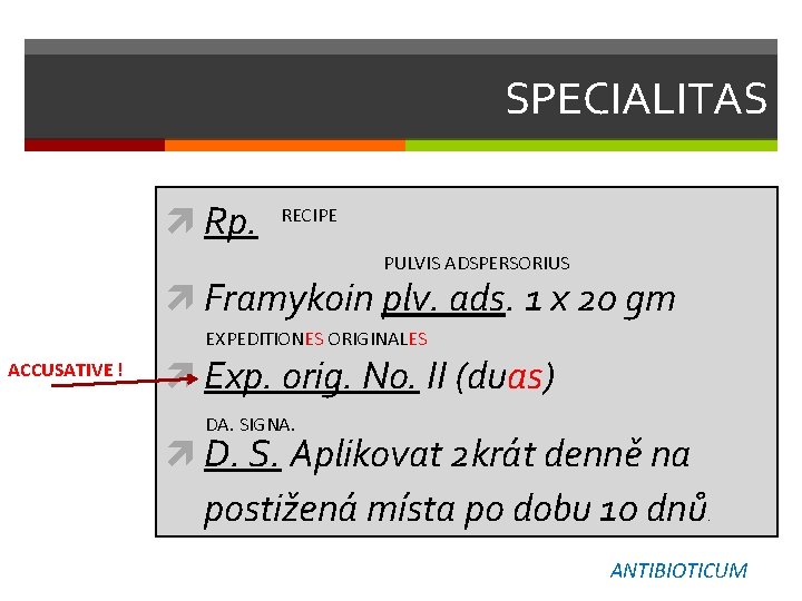 SPECIALITAS Rp. RECIPE PULVIS ADSPERSORIUS Framykoin plv. ads. 1 x 20 gm EXPEDITIONES ORIGINALES