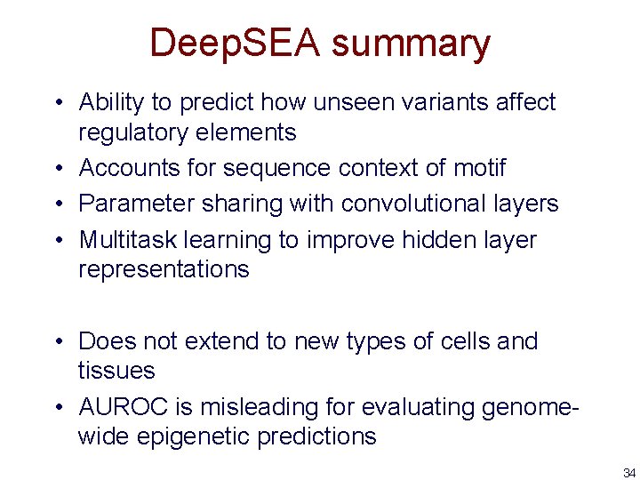 Deep. SEA summary • Ability to predict how unseen variants affect regulatory elements •