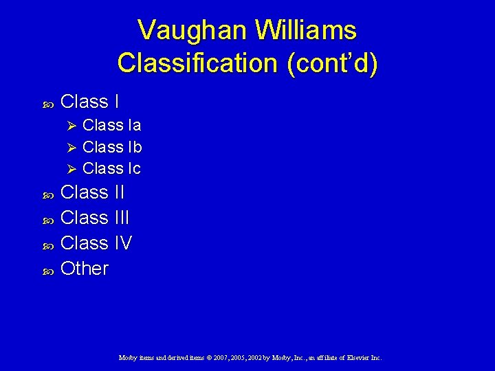 Vaughan Williams Classification (cont’d) Class Ia Ø Class Ib Ø Class Ic Ø Class