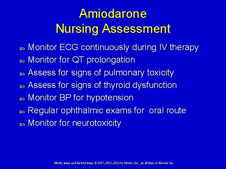 Amiodarone Nursing Assessment Monitor ECG continuously during IV therapy Monitor for QT prolongation Assess