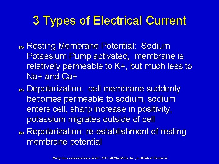 3 Types of Electrical Current Resting Membrane Potential: Sodium Potassium Pump activated, membrane is