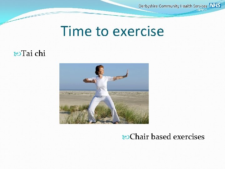 Time to exercise Tai chi Chair based exercises 