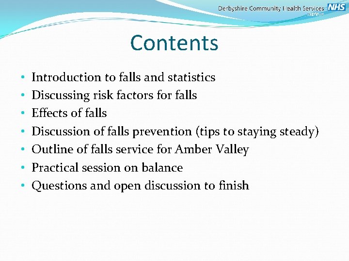 Contents • • Introduction to falls and statistics Discussing risk factors for falls Effects