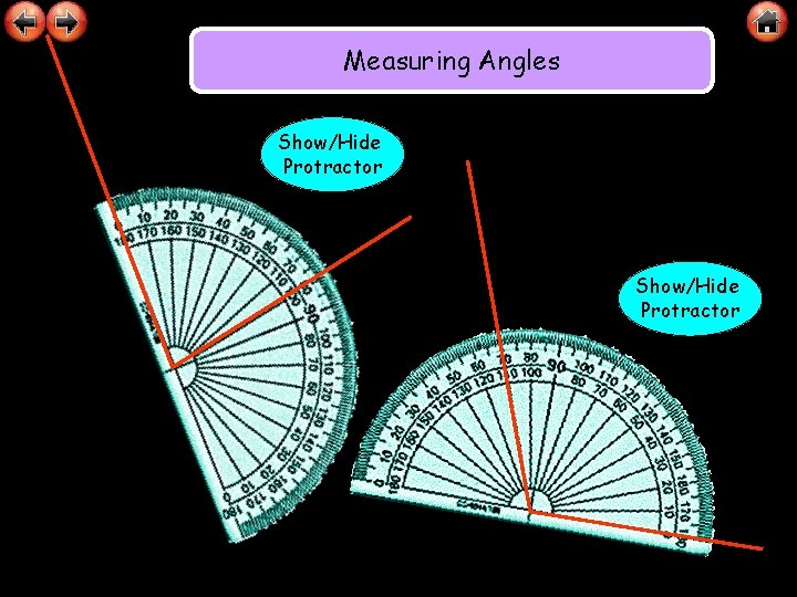 Measuring Angles Show/Hide Protractor 