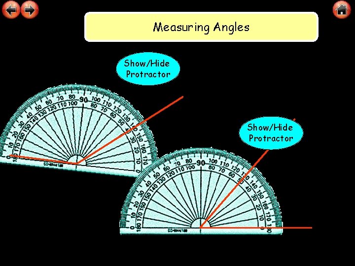 Measuring Angles Show/Hide Protractor 