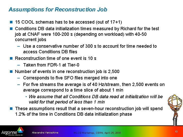 Assumptions for Reconstruction Job n 15 COOL schemas has to be accessed (out of