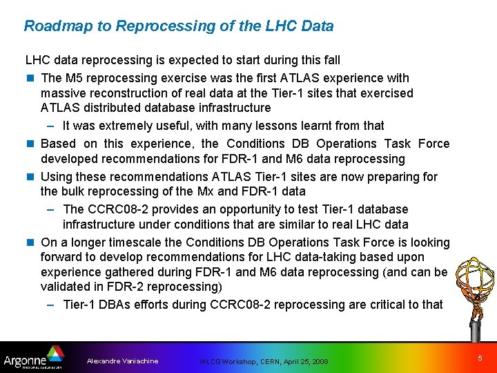 Roadmap to Reprocessing of the LHC Data LHC data reprocessing is expected to start