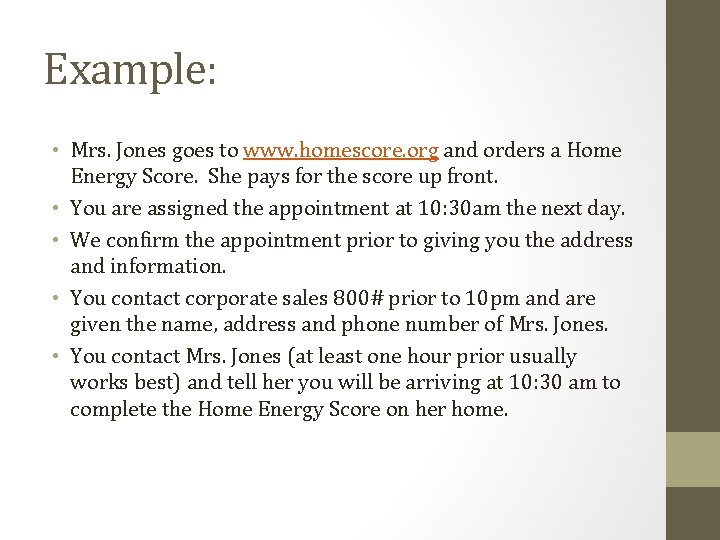 Example: • Mrs. Jones goes to www. homescore. org and orders a Home Energy