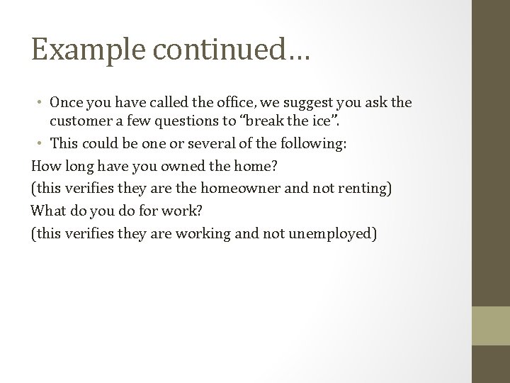 Example continued… • Once you have called the office, we suggest you ask the