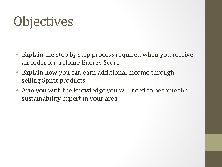 Objectives • Explain the step by step process required when you receive an order