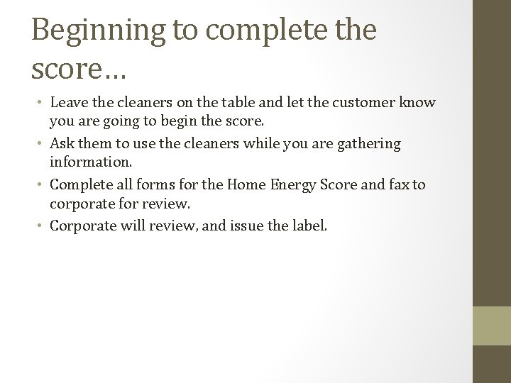 Beginning to complete the score… • Leave the cleaners on the table and let