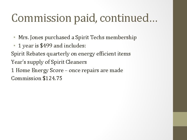 Commission paid, continued… • Mrs. Jones purchased a Spirit Techs membership • 1 year