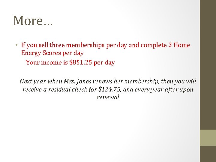 More… • If you sell three memberships per day and complete 3 Home Energy