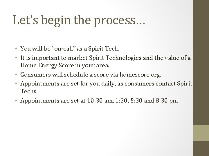 Let’s begin the process… • You will be “on-call” as a Spirit Tech. •