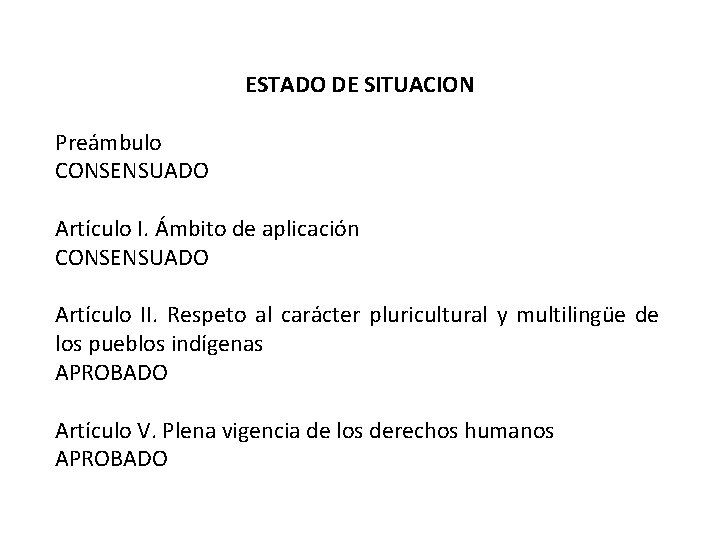 ESTADO DE SITUACION Preámbulo CONSENSUADO Artículo I. Ámbito de aplicación CONSENSUADO Artículo II. Respeto