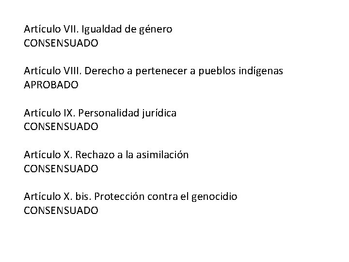 Artículo VII. Igualdad de género CONSENSUADO Artículo VIII. Derecho a pertenecer a pueblos indígenas