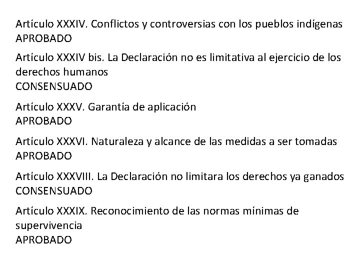 Artículo XXXIV. Conflictos y controversias con los pueblos indígenas APROBADO Artículo XXXIV bis. La