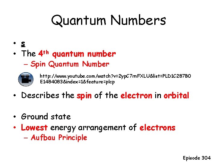 Quantum Numbers • The 4 th quantum number – Spin Quantum Number http: //www.
