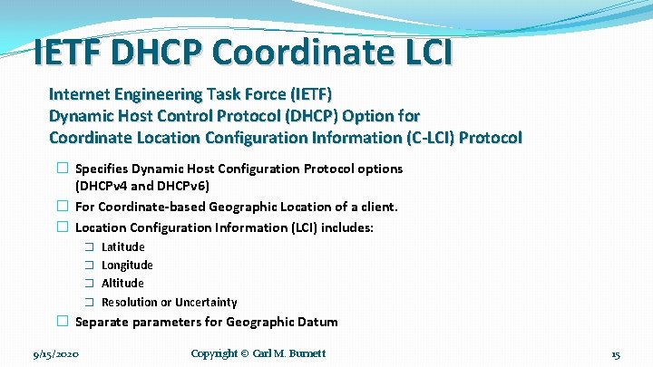 IETF DHCP Coordinate LCI Internet Engineering Task Force (IETF) Dynamic Host Control Protocol (DHCP)