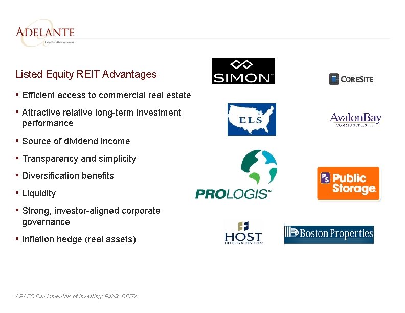 Listed Equity REIT Advantages • Efficient access to commercial real estate • Attractive relative