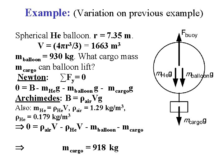 Example: (Variation on previous example) Spherical He balloon. r = 7. 35 m. V