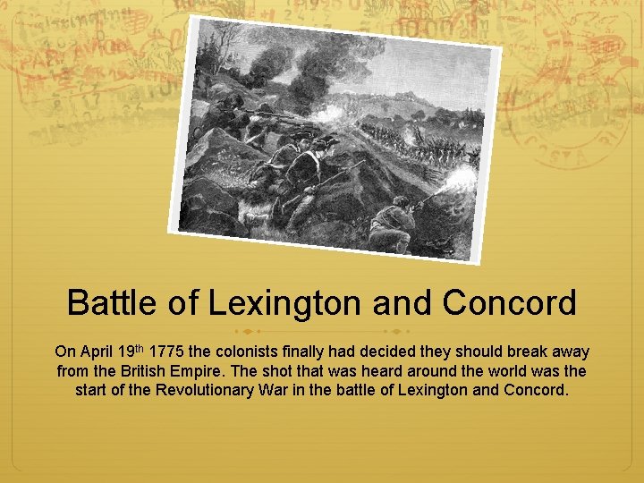 Battle of Lexington and Concord On April 19 th 1775 the colonists finally had