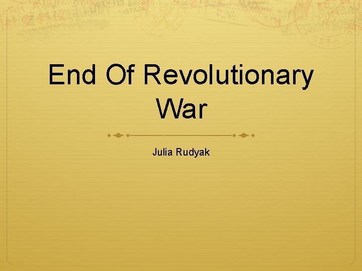 End Of Revolutionary War Julia Rudyak 