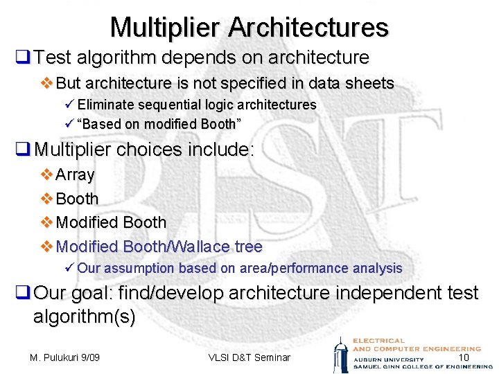 Multiplier Architectures q Test algorithm depends on architecture v. But architecture is not specified