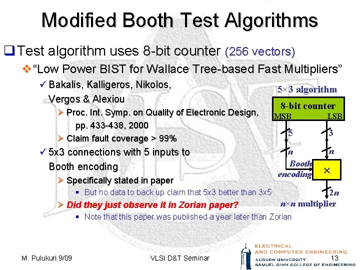 Modified Booth Test Algorithms q Test algorithm uses 8 -bit counter (256 vectors) v“Low