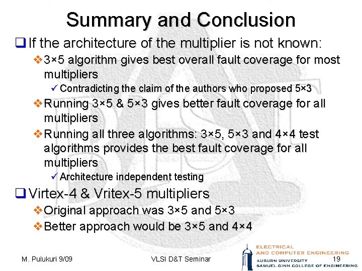 Summary and Conclusion q If the architecture of the multiplier is not known: v