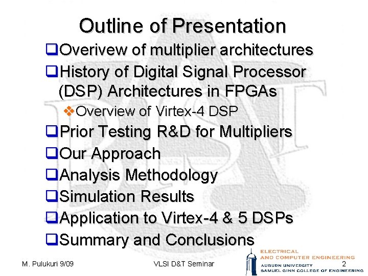 Outline of Presentation q. Overivew of multiplier architectures q. History of Digital Signal Processor