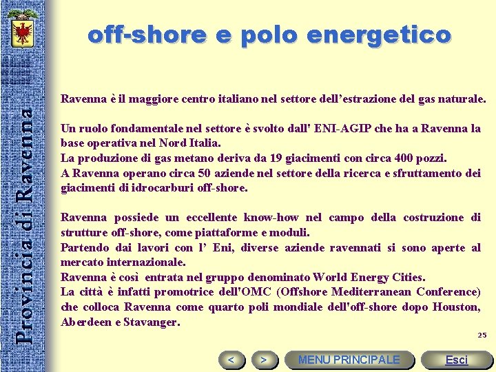 off-shore e polo energetico Ravenna è il maggiore centro italiano nel settore dell’estrazione del