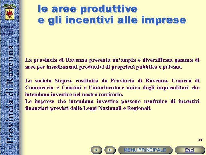 le aree produttive e gli incentivi alle imprese La provincia di Ravenna presenta un’ampia