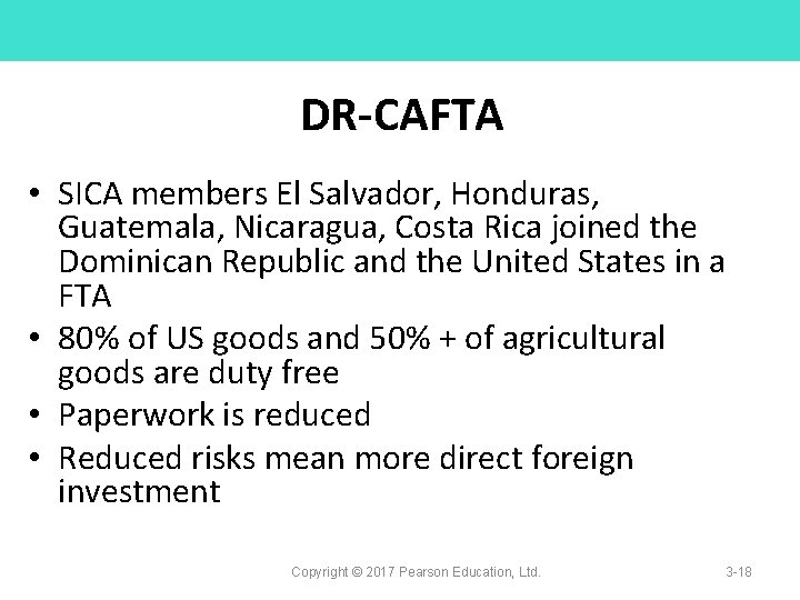 DR-CAFTA • SICA members El Salvador, Honduras, Guatemala, Nicaragua, Costa Rica joined the Dominican