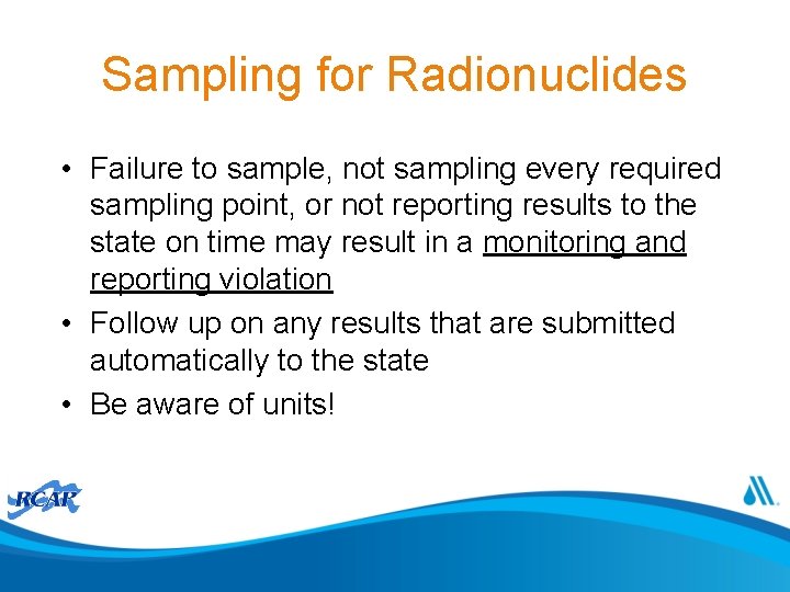 Sampling for Radionuclides • Failure to sample, not sampling every required sampling point, or