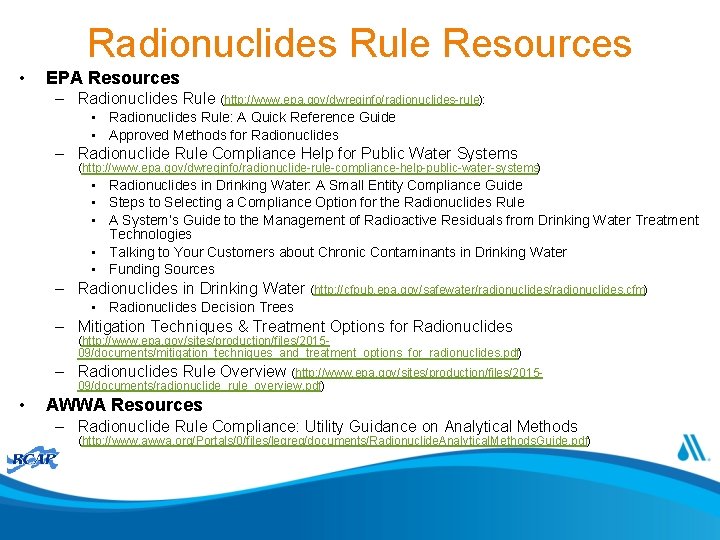Radionuclides Rule Resources • EPA Resources – Radionuclides Rule (http: //www. epa. gov/dwreginfo/radionuclides-rule): •