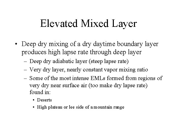 Elevated Mixed Layer • Deep dry mixing of a dry daytime boundary layer produces