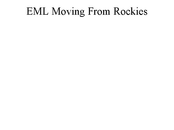 EML Moving From Rockies 