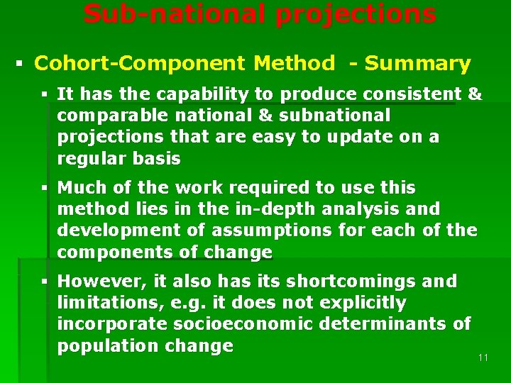 Sub-national projections § Cohort-Component Method - Summary § It has the capability to produce