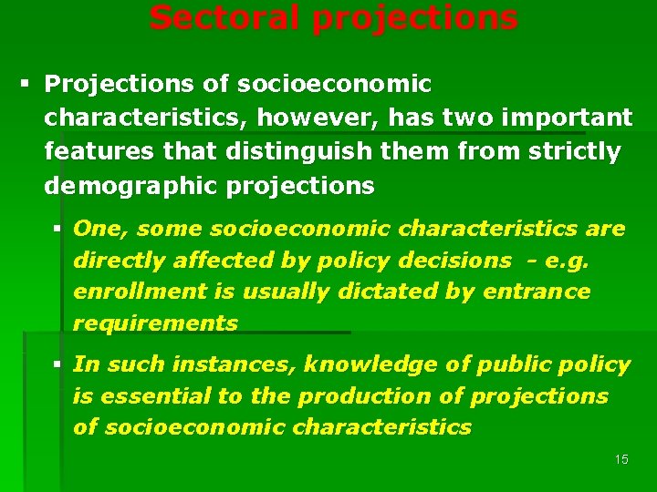 Sectoral projections § Projections of socioeconomic characteristics, however, has two important features that distinguish