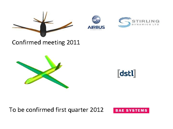 Confirmed meeting 2011 To be confirmed first quarter 2012 