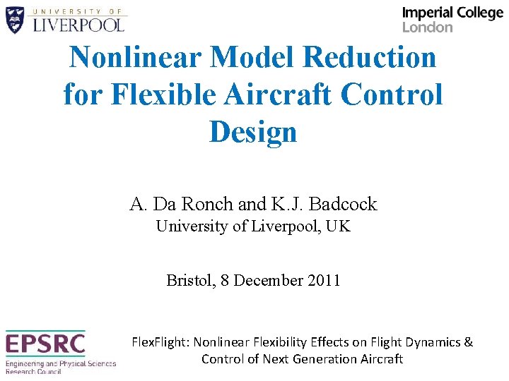 Nonlinear Model Reduction for Flexible Aircraft Control Design A. Da Ronch and K. J.